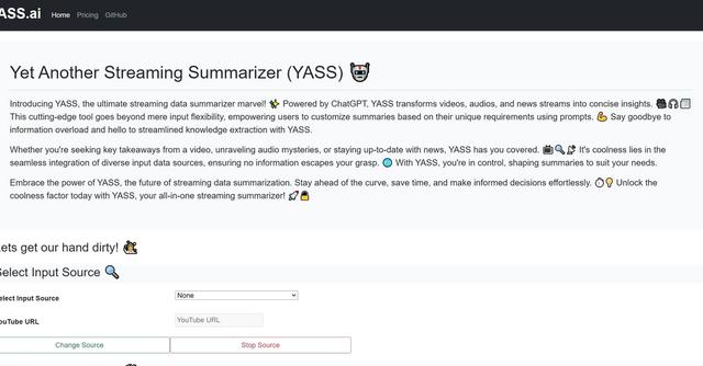 Yass.ai - YASS.ai is an AI-powered tool for streaming data summarization that allows users to extract concise insights from videos, audios, and news streams