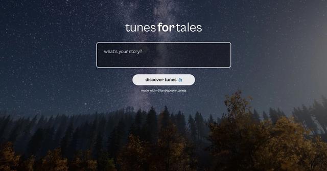 Tunes for Tales - Tunes for Tales is a tool that recommends songs to match a story or specific emotion, making it easier for users to find the perfect soundtrack.