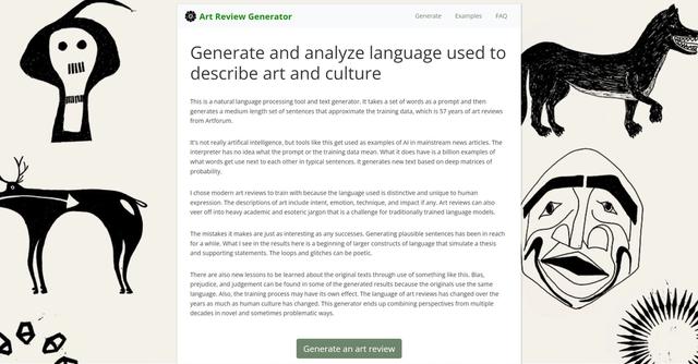 Art Review Generator - Art Review Generator is a natural language processing tool that uses deep matrices of probability to generate and analyze language used to describe fine art