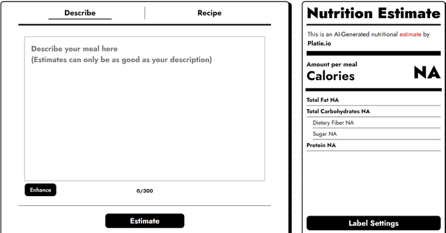 Platie.io - Platie.io's algorithms thoroughly analyze the inputted ingredients, allowing users to estimate the nutritional values of their meals accurately.