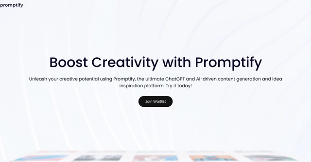 Promptify - Unleash your creative potential using Promptify, the ultimate ChatGPT and AI-driven content generation and idea inspiration platform.