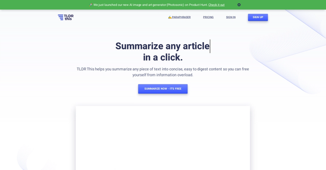 TLDR this - Free yourself from info overload: TLDR summarizes text into concise content.