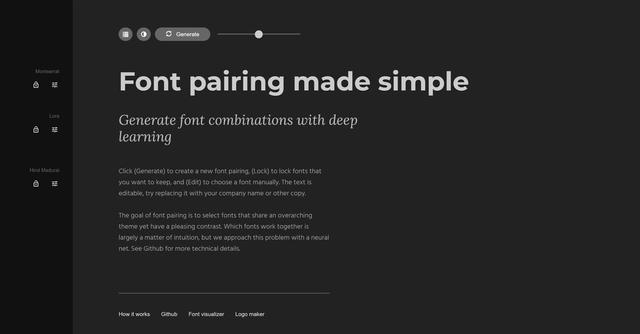 Fontjoy - AI tool that uses deep learning to generate balanced contrast in font pairings, aiding designers in selecting the best fonts for their projects.