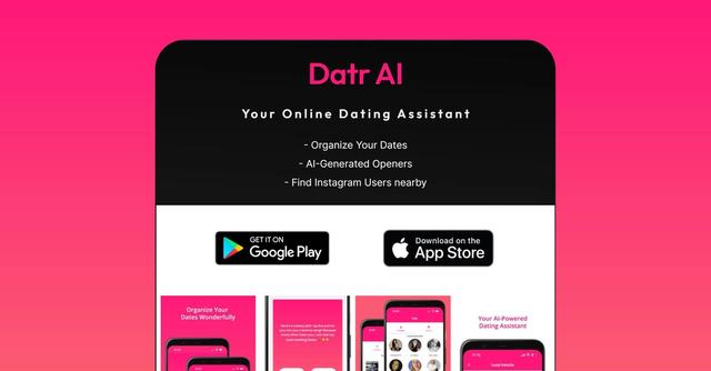 Datr - Datr is an AI-powered dating assistant that helps users organize dates, provides AI-generated openers, and enables finding Instagram users nearby.