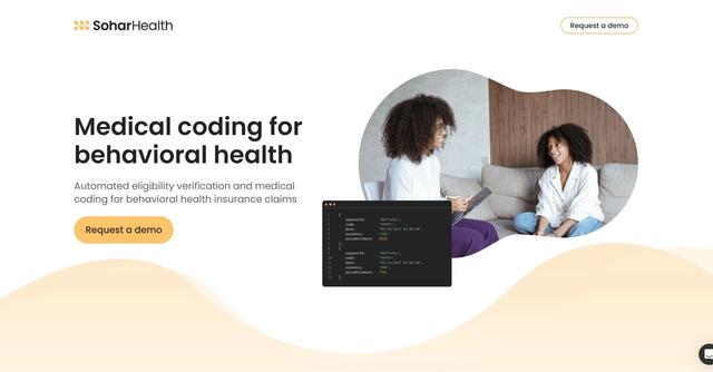 Sohar Health - Sohar Health is a platform designed specifically for behavioral health companies, offering patient eligibility verification and AI-powered medical coding to streamline processes and enhance outcomes.