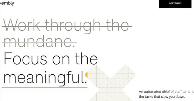 Xembly - Automated chief of staff to free up time for meaningful work.