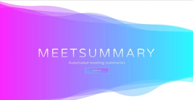 Meet Summary - AI-powered meeting summarization tool for accurate and consistent summaries and action items.